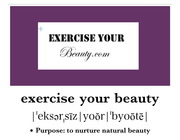 Exercise Your Beauty